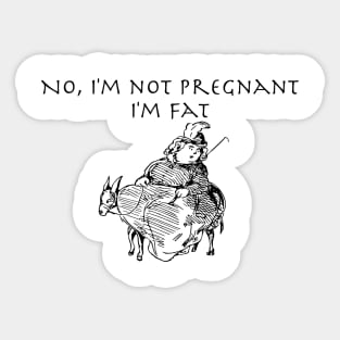 No I'm not Pregnant, I'm Fat with image Sticker